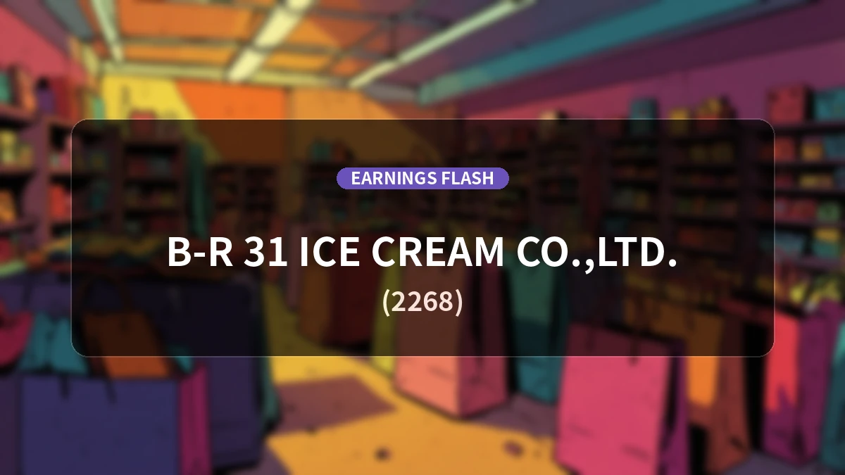 B-R 31 ICE CREAM CO., LTD. (2268) Earnings: Revenue +17.3% YoY, Operating Income -16.0% YoY