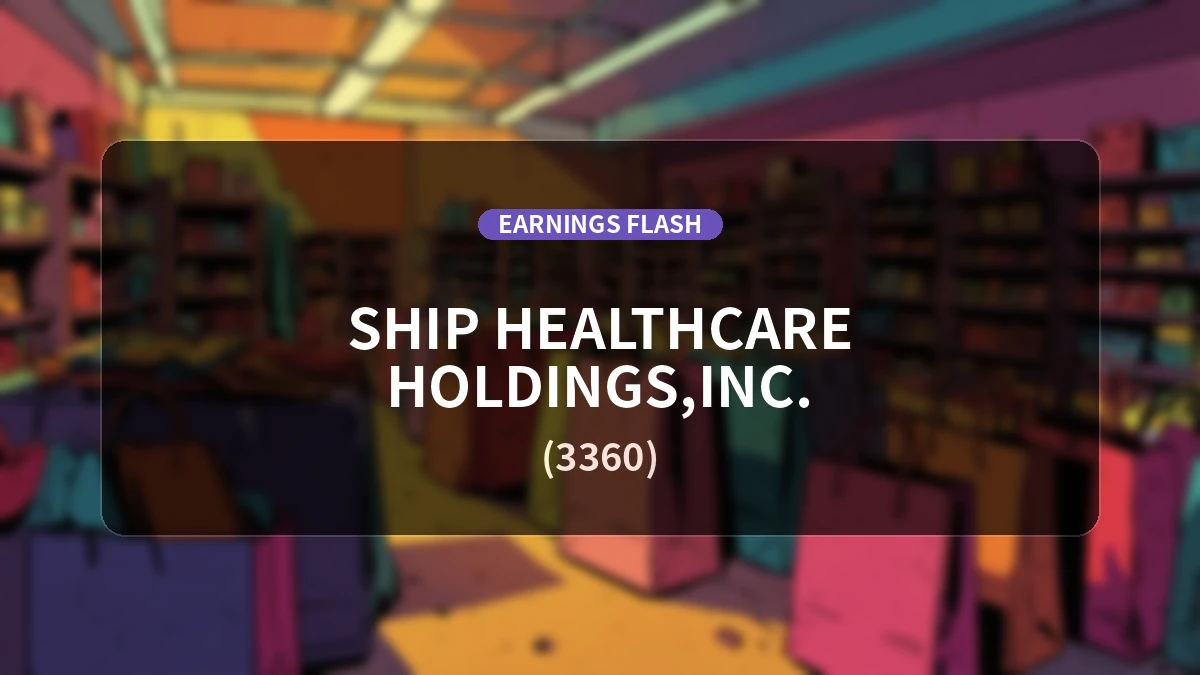 Ship Healthcare Holdings (3360) Earnings: Operating Profit Down 5.7% YoY, Revenue Up 8.0%