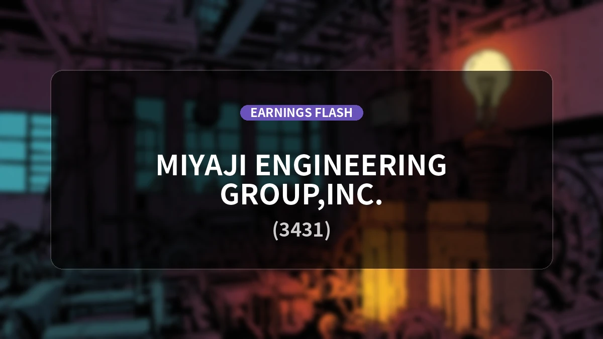 Miyaji Engineering Group (3431) Reports Earnings: Operating Profit Down 76.3% YoY to 341 Million Yen