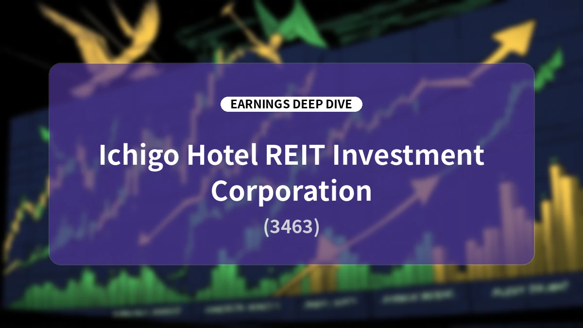 Ichigo Hotel REIT Investment Corporation: Fiscal Period Ended July 2026 (22nd Period) Earnings Deep Dive: NAV Growth and Portfolio Restructuring Driven by Asset Sale Gains and 'Shin-Chiku' Strategy