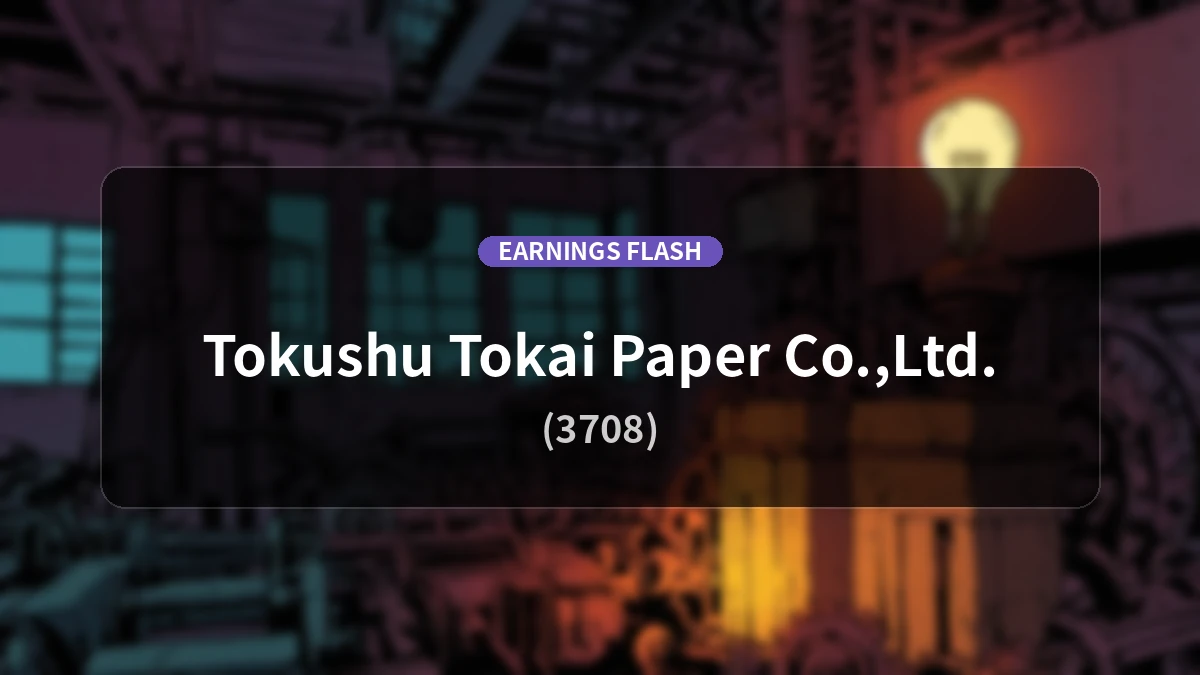 Tokushu Tokai Paper (3708) Earnings: Operating Income Up 10.5% YoY to 1.46 Billion Yen, Net Income Increases 20.2%