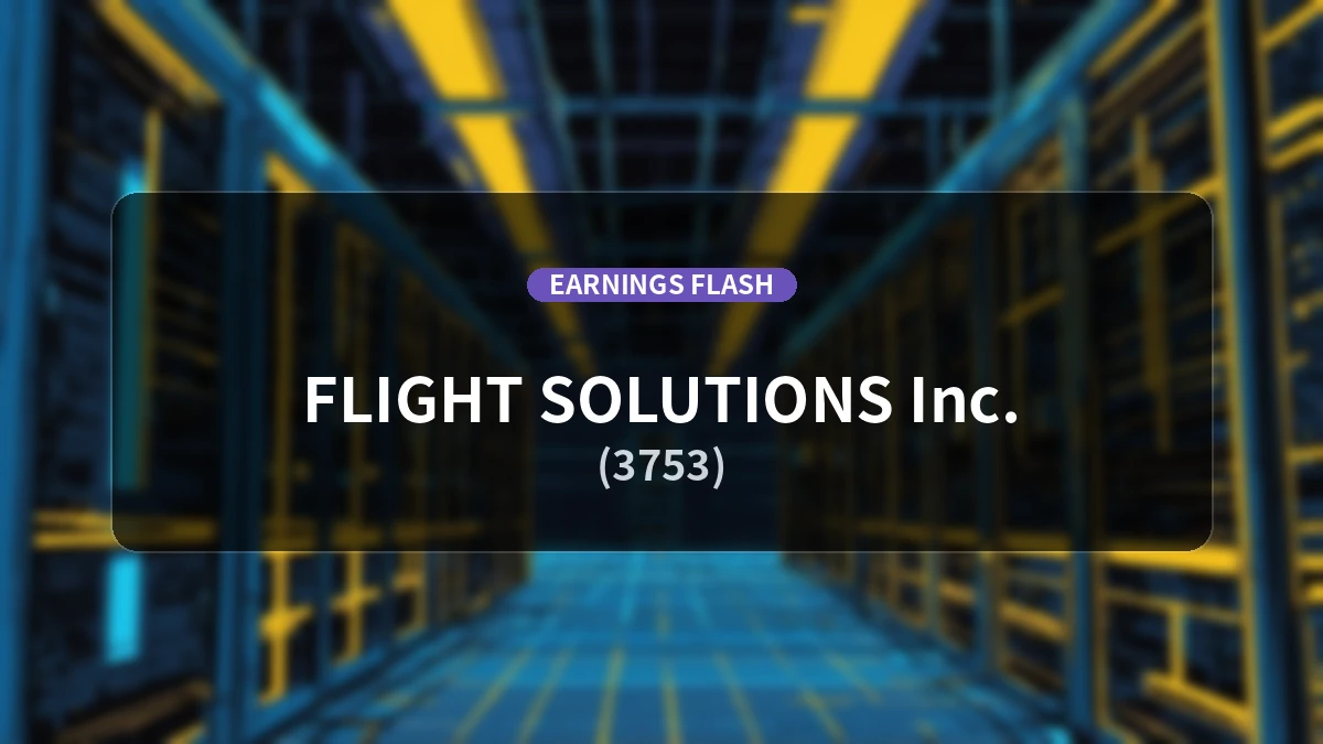 Flight Solutions (3753) Latest Earnings: Net Sales Surge 172.0% Year-over-Year