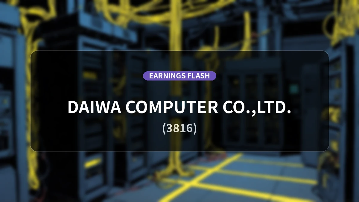 Daiwa Computer (3816) Earnings: Operating Profit Decreased by 54.9% YoY to 257 Million Yen