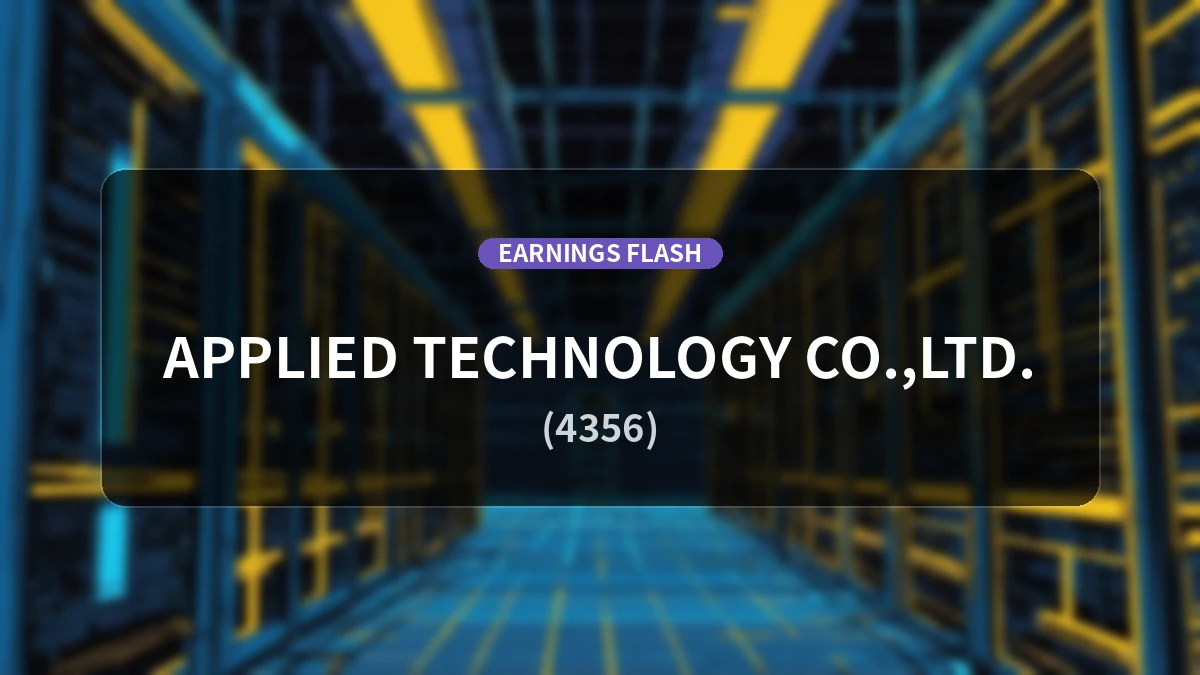 Applied Technology (4356) Earnings Report: Operating Income Decreases 31.2% YoY to 438 Million Yen, Net Income Down 29.6%