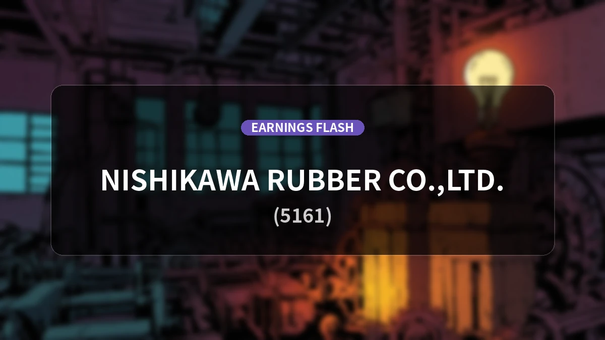 Nishikawa Rubber Co., Ltd. (5161) Earnings: Operating Profit Up 25.0% YoY to 2,197 Million Yen, Net Profit Increases 32.7%