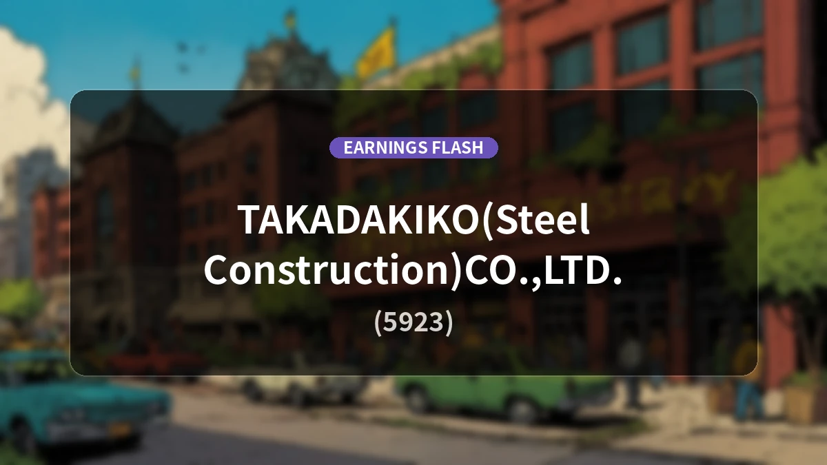 Takada Kiko (5923) Reports Earnings: Sales Decrease 26.8% YoY, Operating Loss of 419 Million Yen