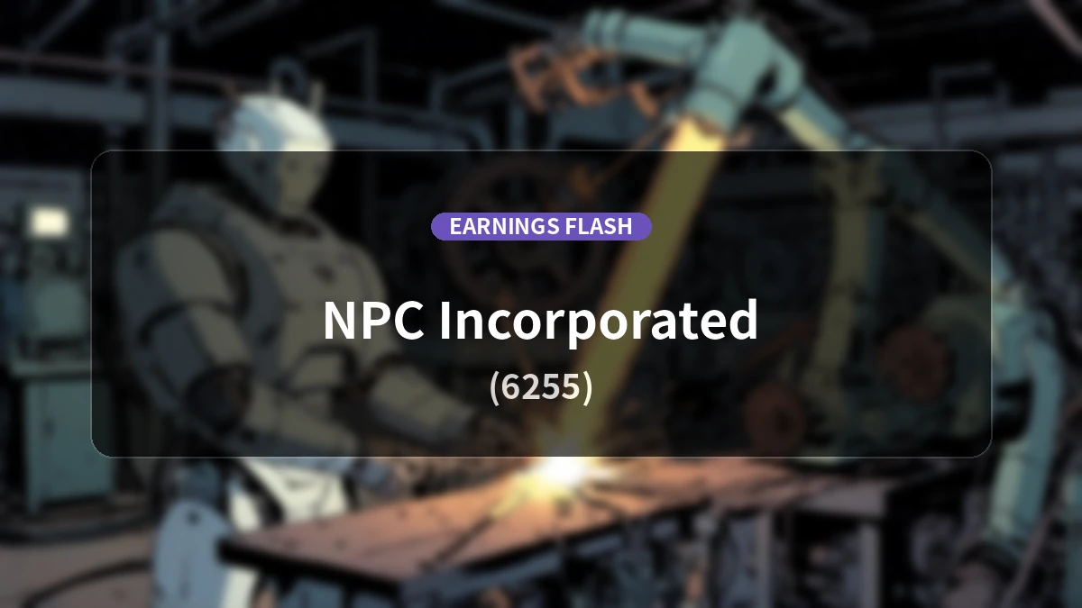 NPC Inc. (6255) Full Fiscal Year Ending Aug 2026 Earnings: Operating Income Down 55.9% YoY to 846 million yen, Net Income Down 63.7% YoY to 481 million yen