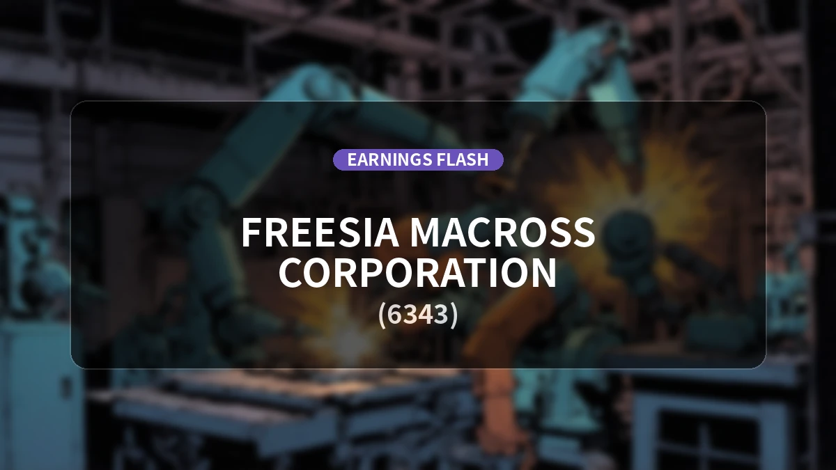 Freesia Macross (6343) Earnings: Operating Income Down 34.7% YoY, Net Income Up 61.3%