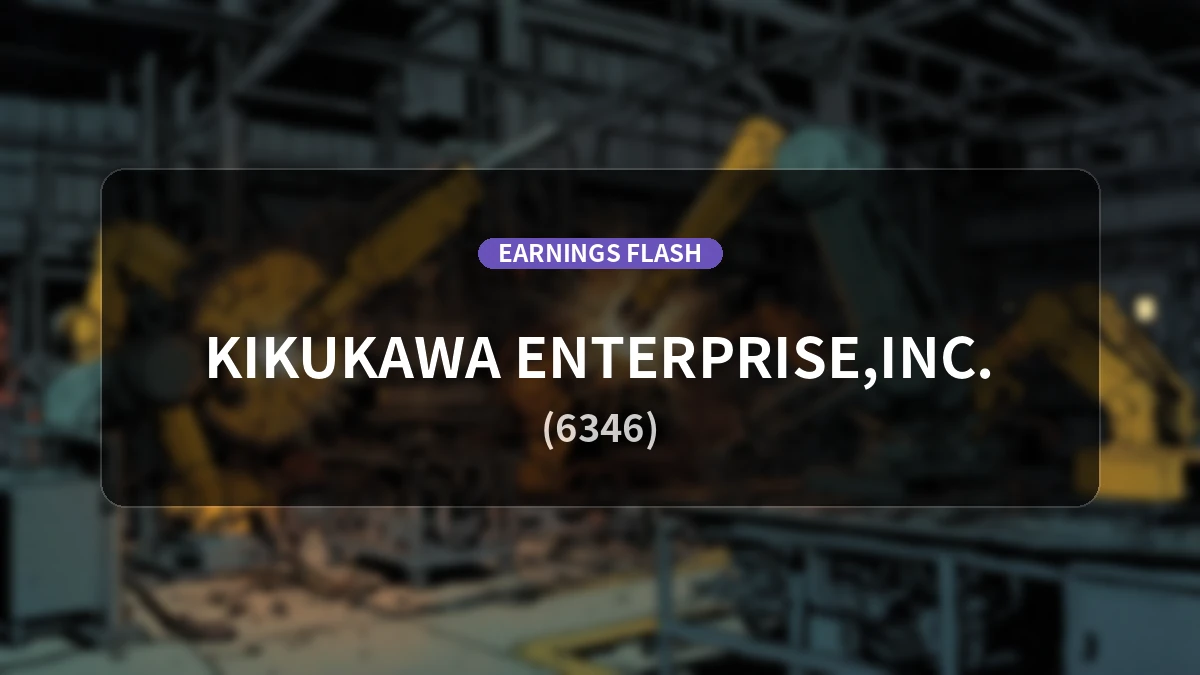 KIKUKAWA ENTERPRISE (6346) Reports Earnings: Operating Loss of 135 Million Yen, Revenue Down 43.6% YoY