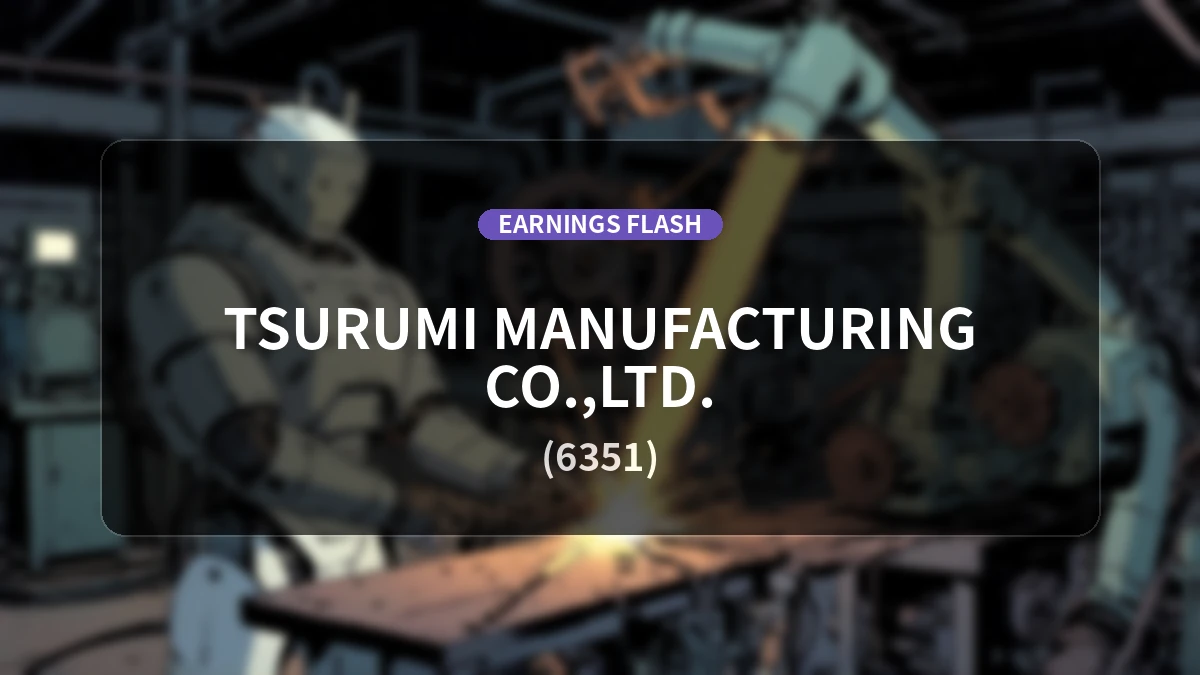 Tsurumi Manufacturing (6351) Earnings: Net Income Surges 114.5% YoY to 2.64 Billion Yen, Ordinary Profit Up 57.0%