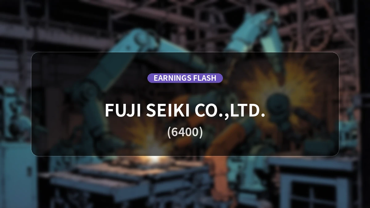 Fujiseiki (6400) Earnings: Operating Income Up 31.0% YoY to 358 Million Yen, Net Income Increases 15.6%