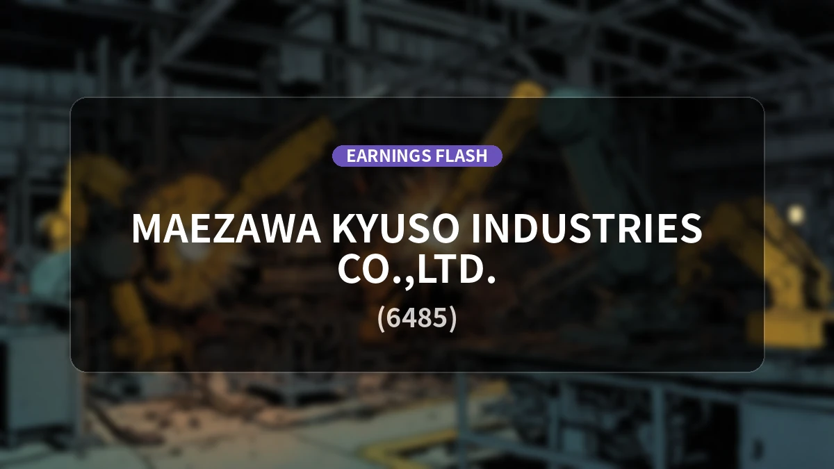 Maezawa Koso Industry (6485) Earnings: Operating Profit Up 31.7% to 885 Million Yen