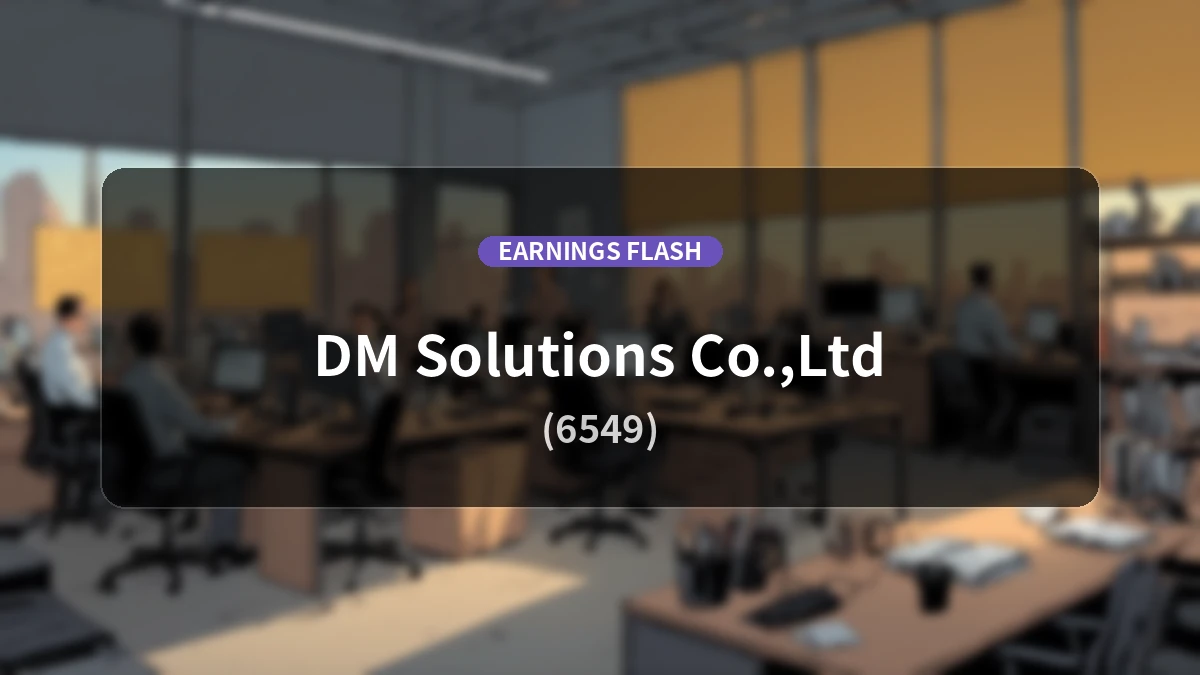 DM Solutions (6549) Earnings: Net Sales Up 57.3% YoY and Operating Income Surges 198.0% YoY to 299 Million Yen with Net Income Up 166.7%