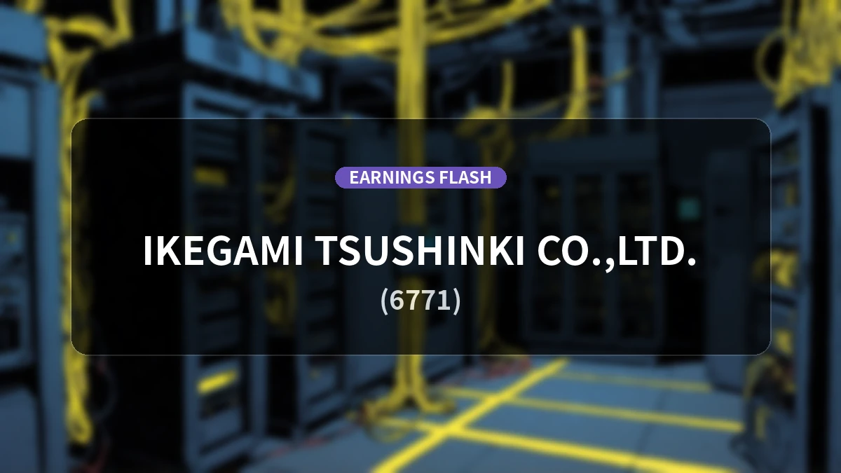 Ikegami Tsushinki (6771) Q1 Earnings: Revenue Up +43.9% YoY, Operating Loss Reported at 874 Million Yen