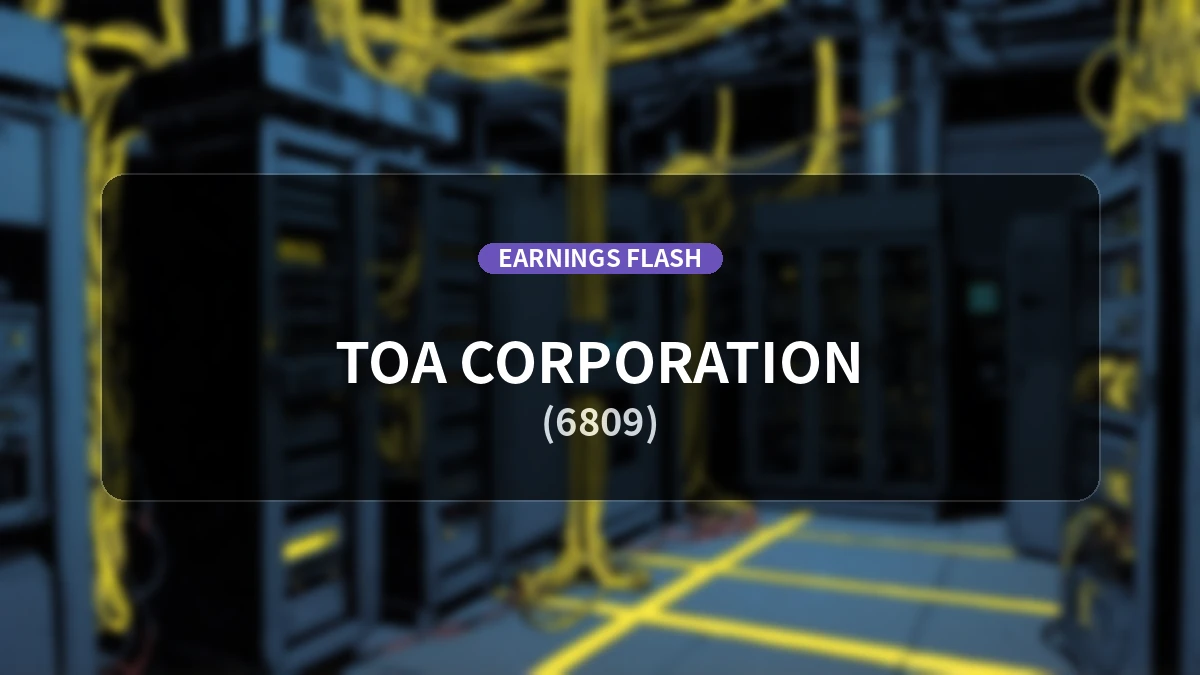 TOA (6809) Earnings: Operating Profit Surges 163.4% YoY to 963 Million Yen, Ordinary Profit Up 168.1%