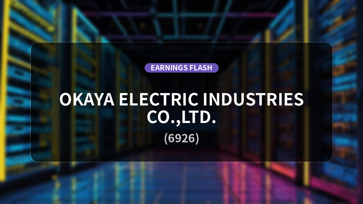 Okaya Electric Industries (6926) Earnings Report: Net Sales Up +22.2% YoY, Operating Loss Reported at 461 Million Yen