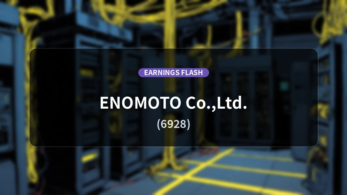 Enomoto (6928) Earnings: Operating Income Surges 129.9% YoY to 715 Million Yen