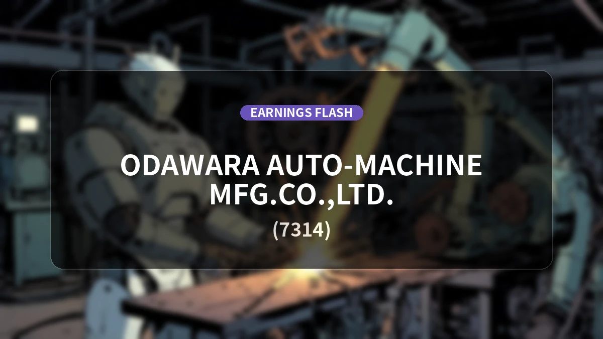 Odawara Chiki (7314) Earnings: Net Sales Down -48.8% YoY to 2.206 Billion Yen