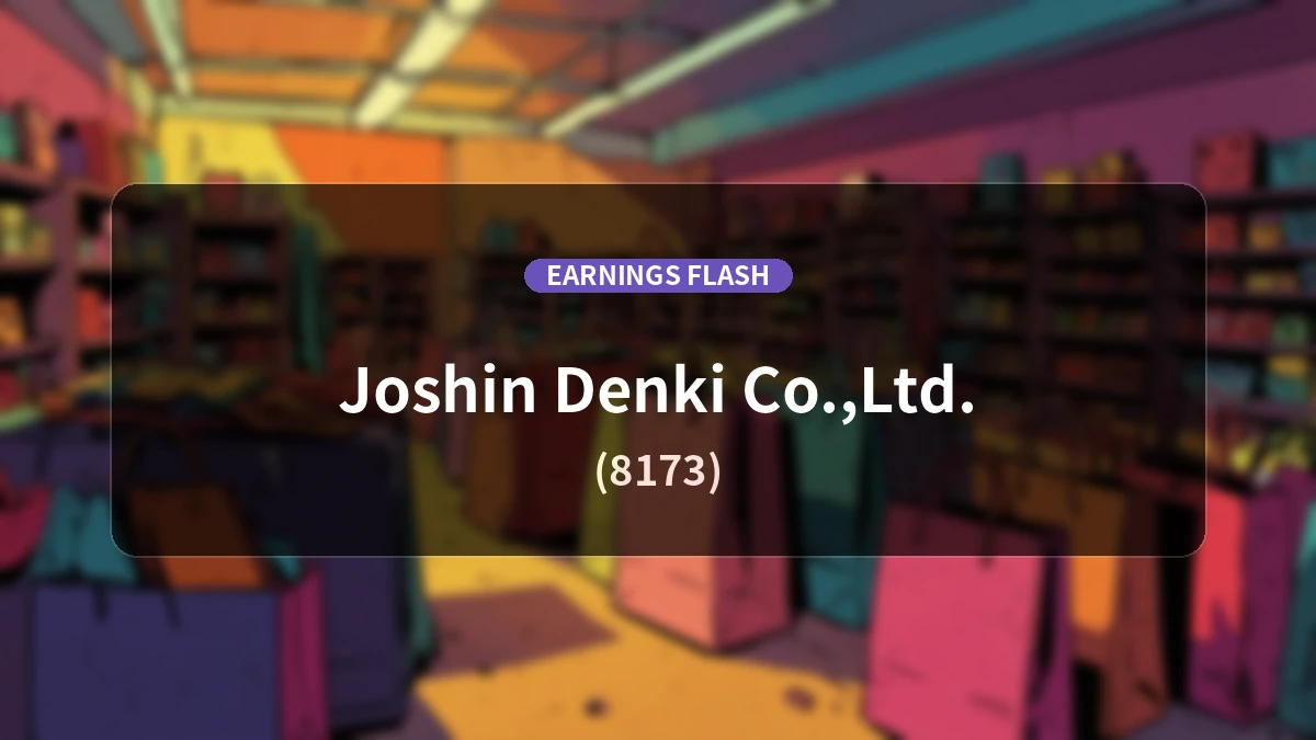 Joshin (8173) Earnings: Operating Income Surges 460.1% YoY to 3.16 Billion Yen
