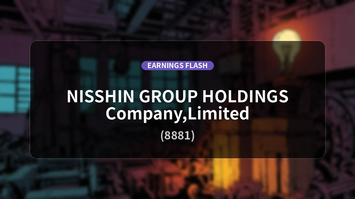 Nisshin Group Holdings (8881) Earnings: Operating Profit Decreased by 6.0% YoY to 717 Million Yen