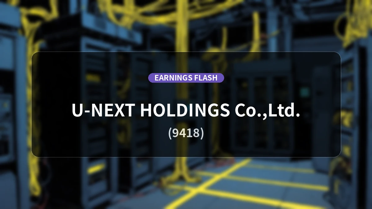 U-NEXT HOLDINGS Co., Ltd. (9418), full fiscal year ending Aug 2026 Earnings: Operating Income Decreased by -4.2% to 30.255 billion yen